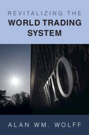 Revitalizing the World Trading System by Alan Wm. Wolff – Edition 2023