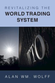 Revitalizing the World Trading System by Alan Wm. Wolff – Edition 2023