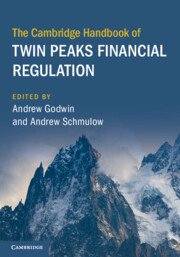 The Cambridge Handbook of Twin Peaks Financial Regulation by Andrew Godwin – Edition 2023