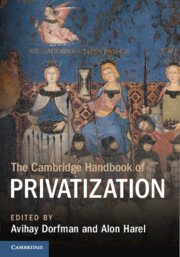 The Cambridge Handbook of Privatization by Avihay Dorfman – Edition 2023