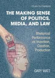 The Making Sense of Politics, Media, and Law by Gary Watt – Edition 2023