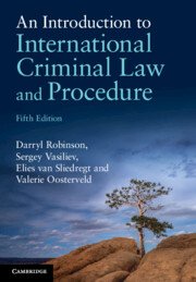 An Introduction to International Criminal Law and Procedure by Darryl Robinson – 5th Edition 2024