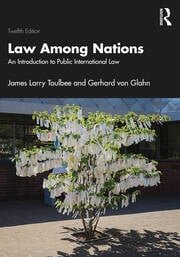 Law Among Nations An Introduction to Public International Law by James Larry Taulbee, Gerhard von Glahn – Edition 2022