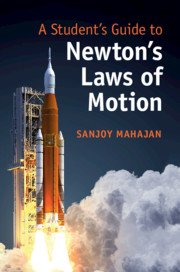 A Student’s Guide to Newton’s Laws of Motion by Sanjoy Mahajan – Edition 2020