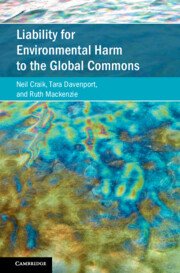 Liability for Environmental Harm to the Global Commons by Neil Craik – Edition 2023