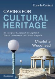 Caring for Cultural Heritage by Charlotte Woodhead – Edition 2024
