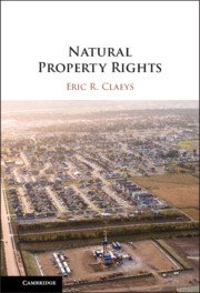Natural Property Rights by Eric R. Claeys – Edition 2025