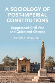 A Sociology of Post-Imperial Constitutions by Chris Thornhill – Edition 2024