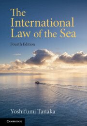 The International Law of the Sea by Yoshifumi Tanaka – 4th Edition 2023
