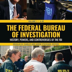 The Federal Bureau of Investigation by Douglas M. Charles – Edition 2022