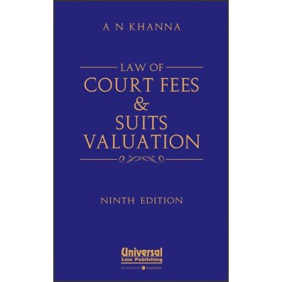 Law of Court-Fees and Suits Valuation by A N KHANNA