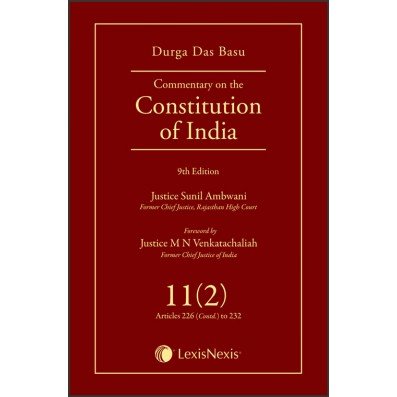 D D BASU: COMMENTARY ON THE CONSTITUTION OF INDIA, 9/E, VOL. 11(2)[ARTS226(CONTD) TO ART. 232