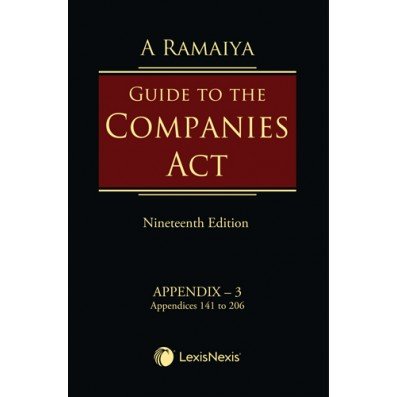 A RAMAIYA GUIDE TO THE COMPANIES ACT (PROVIDING GUIDANCE ON THE COMPANIES ACT, 2013) BOX 2 CONTAINING SET OF APPENDICES PART 3, 4, 5 & 6+ CONSOLIDATED TABLE OF CASES AND SUBJECT INDEX, 19/E (5 VOLUMES)