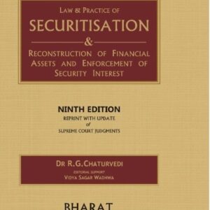 Law & Practice of (SARFAESI) Securitisation | Reconstruction of Financial Assets & Enforcement of Security Interest – Dr R.G. Chaturvedi