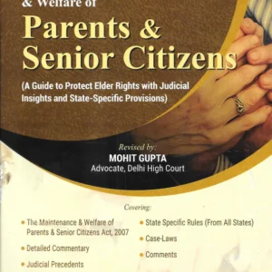Law Of Maintenance & Welfare Of Parents & Senior Citizens by Mohit Gupta