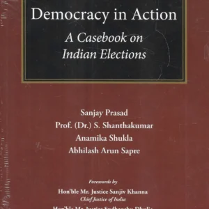 Democracy in Action – A Casebook on Indian Elections by Sanjay Prasad – Edition 2025