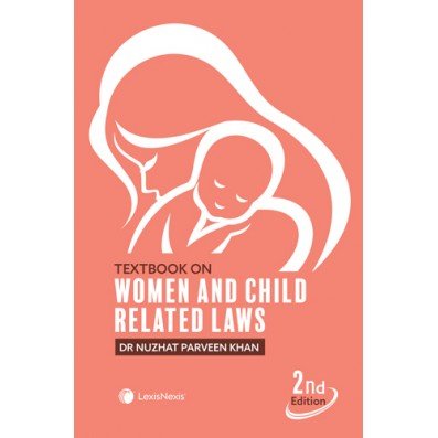 Textbook on Women & Child Related Laws 2nd Edition by Dr Nuzhat Parveen Khan