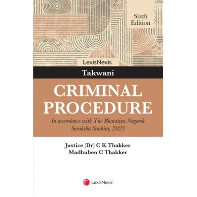 Takwani Criminal Procedure: In accordance with The Bharatiya Nagarik Suraksha Sanhita, 2023 6th Edition 2025