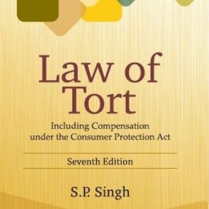 Law of Tort by S P Singh – 7th Edition 2015