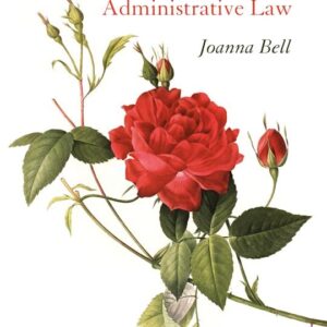 The Anatomy of Administrative Law by Joanna Bell – Edition 2023