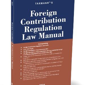 Taxmann’s Foreign Contribution Regulation Law Manual – 1st Edition 2024