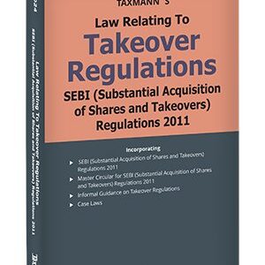 Law Relating to Takeover Regulations | SEBI (Substantial Acquisition of Shares and Takeovers) Regulations 2011 – Edition 2024