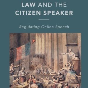 Liberal Democracy, Law and the Citizen Speaker by Ian Cram – Edition 2024