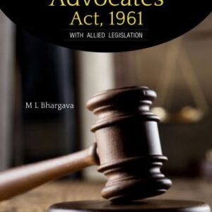 Commentary on Advocates Act, 1961 by M L Bhargava – Edition 2022