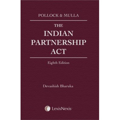 Pollock & Mulla INDIAN PARTNERSHIP ACT, 8th Edition