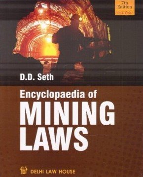 Encyclopaedia of Mining Laws (In 2 Volumes) by D D Seth – 7th Edition 2025