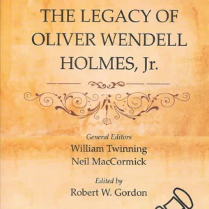 The Legacy Of Oliver Wendll Homes by Robert W.Gordon