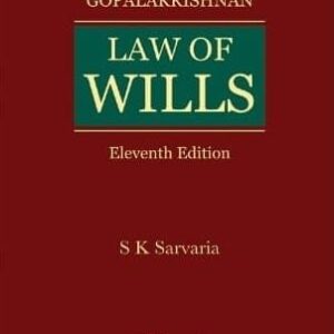 GOPALAKRISHNAN’S LAW OF WILLS (REVISED BY SK SARVARIA) – 11th Edn.