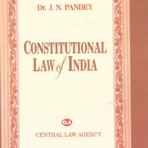 Constitutional Law Of India BY Dr. J. N. Pandey – 60th Edition 2023