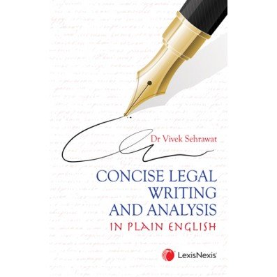 Lexis Nexis’s Concise Legal Writing And Analysis in Plain English Edition 2023
