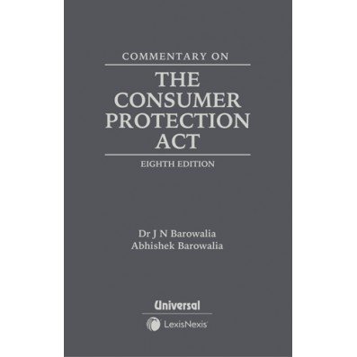 Commentary on the Consumer Protection Act by Dr J N Barowalia and Abhishek Barowalia – 8th Edition 2024
