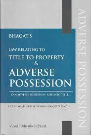 Law Relating to Title to Property and Adverse Possession by Y.P BHAGAT 2nd Edition 2024