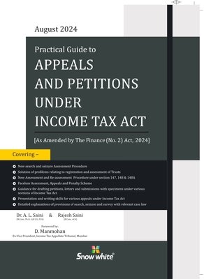 Appeals And Petitions Under Income Tax Act by Dr. A.L. Saini – Edition 2024
