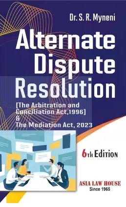 Alternate Dispute Resolution by Dr. S.R. Myneni by S.R. Myneni – 6th Edition 2024