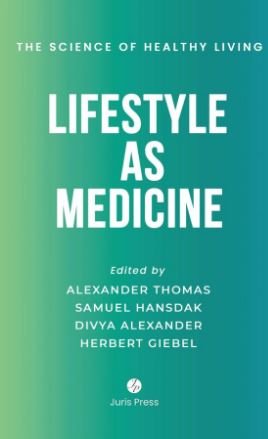 Lifestyle As Medicine by Alexander Thomas; Samuel Hansdak; Divya Alexander; Herbert Giebel – Edition 2024