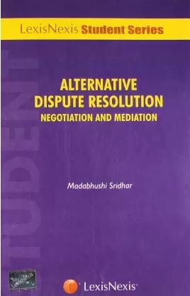 Alternative Dispute Resolution by Sridhar Madabhushi – Edition 2010