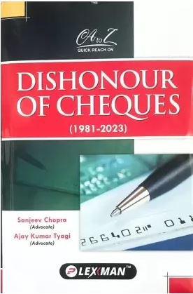 A to Z Quick Reach on Dishonour of Cheques (1981-2023) by Sanjeev Chopra & Ajay Kumar Tyagi – Edition 2024