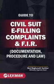 Guide To Civil Suit e-Filing Complaints & F.I.R. (Documentation, Procedure and Law) by Ravi Raghunath Vachher – 1st Edition 2024