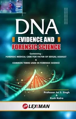 DNA Evidence And Forensic Science by Jai S. Singh & Kush Kalra – 1st Edition 2024