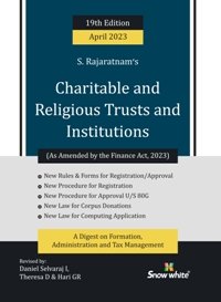 Snow white’s Charitable And Religious Trusts and Institutions by S Rajaratnam – 19th Edition April 2023