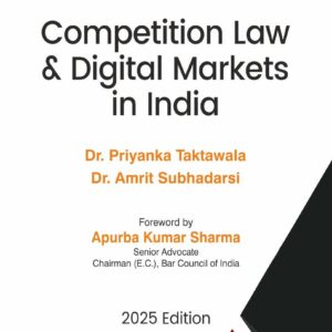 Competition Law & Digital Markets in India by Dr. Priyanka Taktawala & Dr. Amrit Subhadarsi – Edition 2025