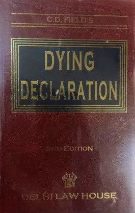 Law Relating to Dying Declaration by C D Field – 2nd Edition 2025