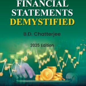 Financial Statements Demystified by B.D. Chatterjee – 1st Edition 2025