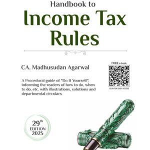 Handbook To INCOME TAX RULES by CA Madhusudan Agarwal – 29th Edition 2025