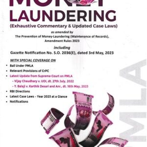 LAW RELATING TO PREVENTION OF MONEY LAUNDERING by Y.P. Bhagat – Edition 2023