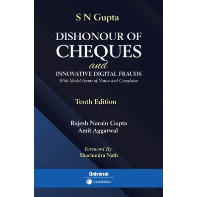 SN Gupta Dishonour of Cheques and Innovative Digital Frauds, by Rajesh Narain Gupta & Amit Aggarwal 10th Edition 2023